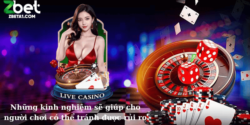 Những kinh nghiệm sẽ giúp cho người chơi có thể tránh được rủi ro